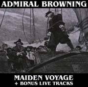 Admiral Browning : Maiden Voyage Admiral Browning : Maiden Voyage